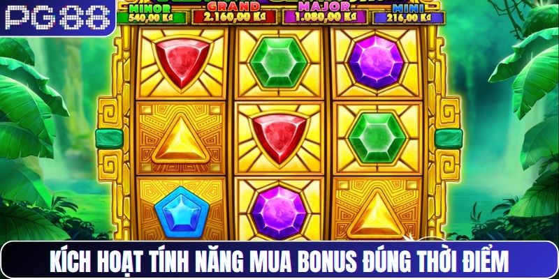 Kích hoạt tính năng mua Bonus đúng thời điểm