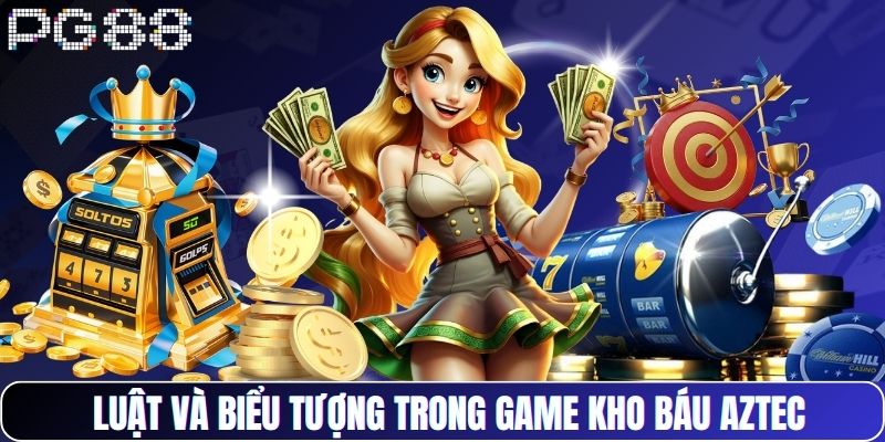 Luật và biểu tượng trong game kho báu Aztec